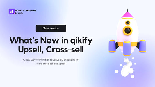 Updates on qikify Upsell, Cross-sell