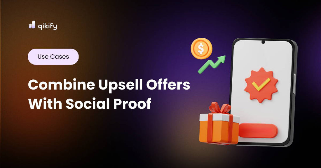 combine Shopify upsell with social proof