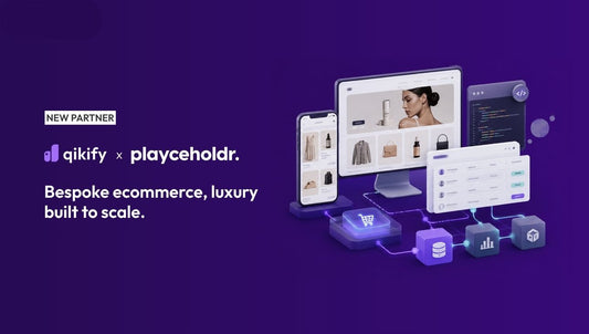 Qikify x Playceholdr: Development partnership for ambitious Shopify brands