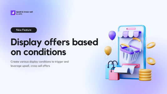 New Feature: Display Conditions for Upsell, Cross-sell