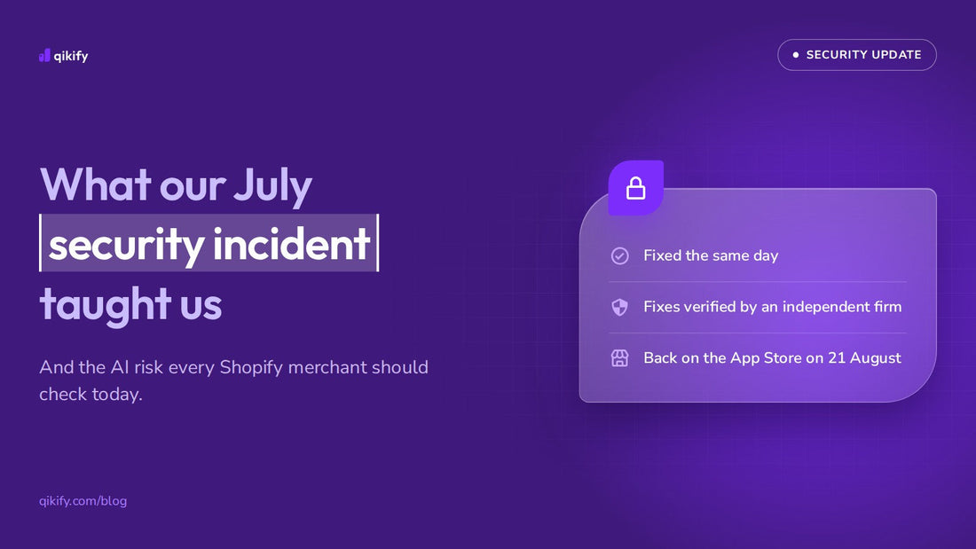 What our July security incident taught us, and the AI risk every Shopify merchant should check today