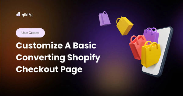 How to customize a basic converting Shopify checkout page