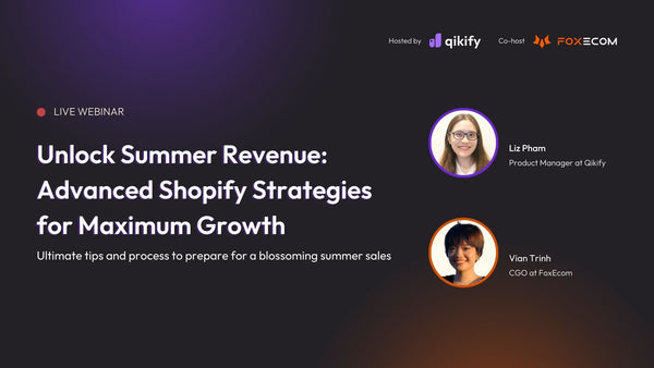 Unlock Summer Revenue webinar - Qikify and Foxecom