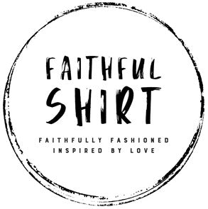 faithful shirt